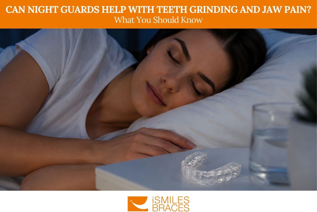 Can Night Guards Help With Teeth Grinding and Jaw Pain What You Should Know